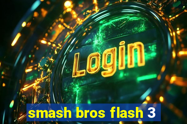 smash bros flash 3